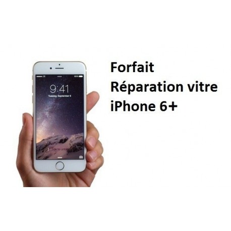 Forfait réparation vitre Iphone 6 Plus